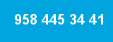 958 445 34 41